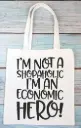 I'm not a shopaholic, i'm an economic hero!