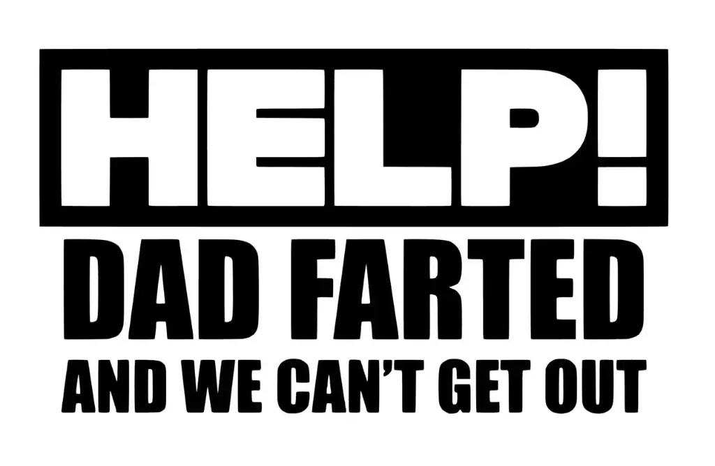 Help! dad farted