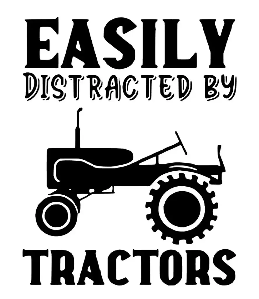 Easily distracted by tractors