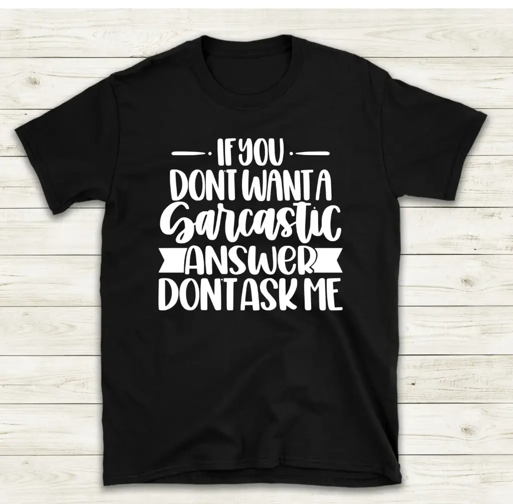 If you don't want a sarcastic...