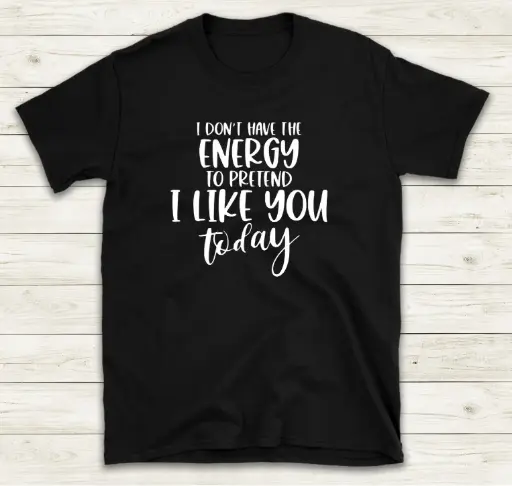 I don't have the energy...