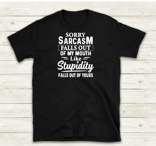 Sorry sarcasm falls out...