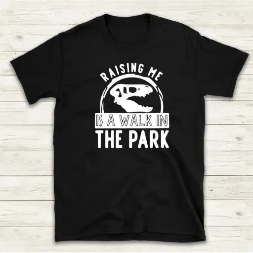 Raising me is a walk in the park